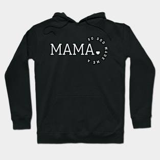 So God Made A Mama Hoodie